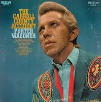 Porter Wagoner - The Carroll County Accident